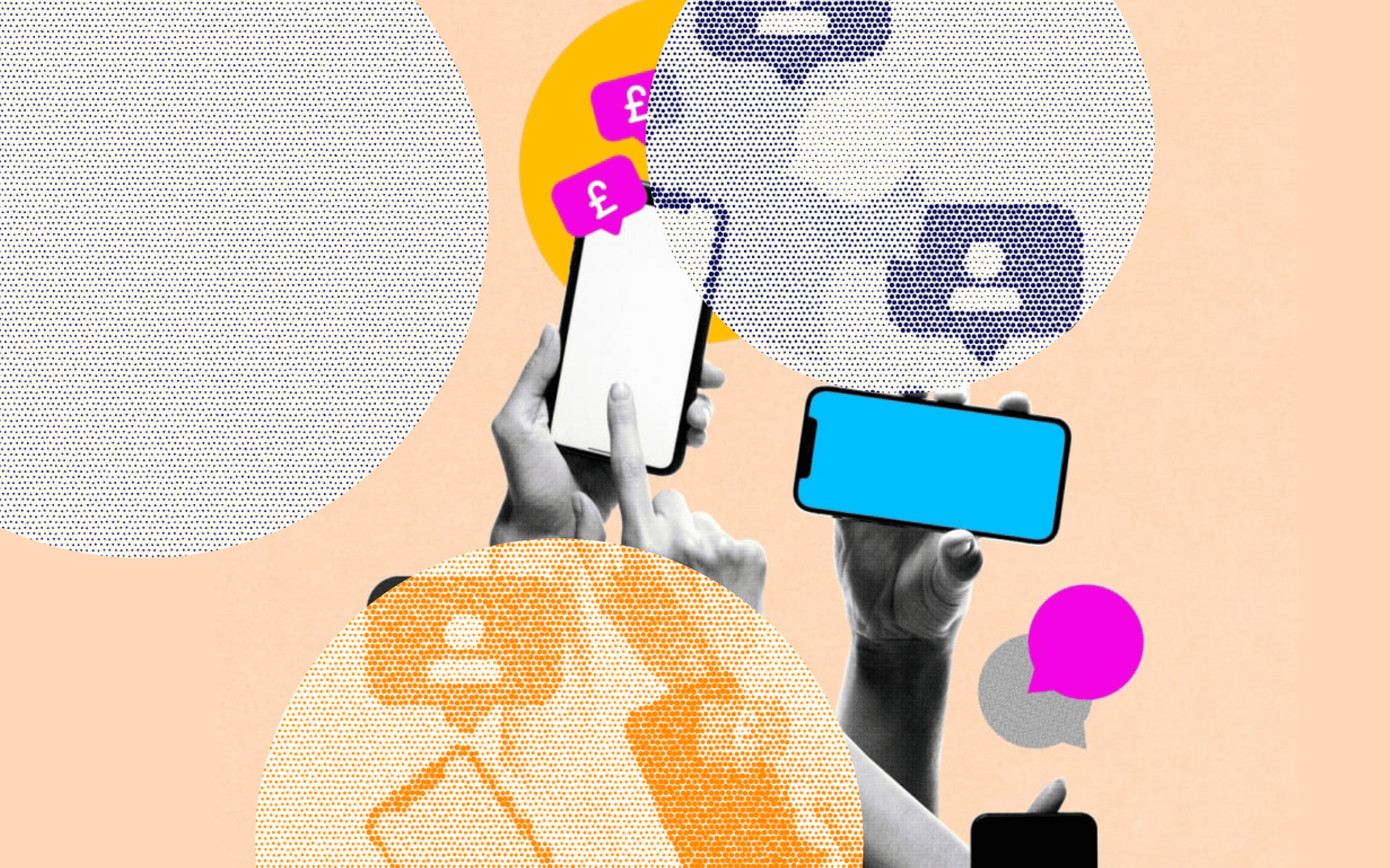 An abstract, close-up digital collage depicting mobile technology and online interaction against a soft peach background. Black-and-white hands hold up two smartphones—one displaying a blank white screen, the other a bright solid blue screen. Bright pink bubbles with British pound (£) currency symbols float near the devices, alongside textured circular graphics featuring user profile icons and speech bubbles, visually representing mobile finance, social engagement, and digital communication.